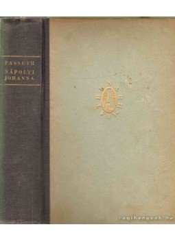 Passuth László - Nápolyi Johanna Passuth László - Nápolyi Johanna, 0 antikvár könyv