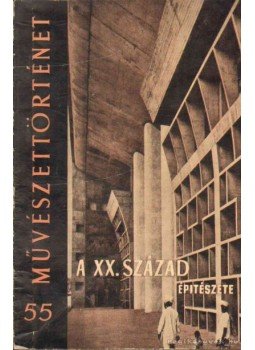 Vámossy Ferenc - A XX. század építészete Vámossy Ferenc - A XX. század építészete, Budapest 1961 antikvár könyv