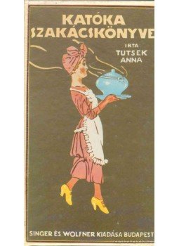 Tutsek Anna - Katóka szakácskönyve Tutsek Anna - Katóka szakácskönyve, Budapest 1987 antikvár könyv