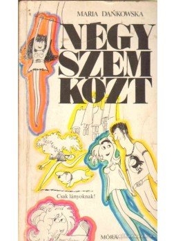 Dankowska, Maria - Négyszemközt Dankowska, Maria - Négyszemközt, Budapest 1974 antikvár könyv