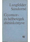 Langfelder Sándorné - Gyomor- és bélbetegek diétáskönyve