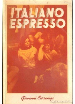 Carsaniga, Giovanni - Italiano Espresso Carsaniga, Giovanni - Italiano Espresso, 1985 antikvár könyv
