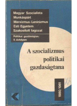 Molnár Győző (szerk.), Sipos Aladár - A szocializmus politikai gazdaságtana Molnár Győző (szerk.), Sipos Aladár - A szocializmus politikai gazdaságtana, 1981 antikvár könyv