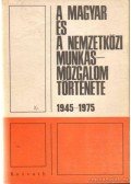 Blaskovits János,Borsi Emil - A magyar és a nemzetközi munkásmozgalom története 1945-1975