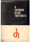 Mráz Ferenc Dr.,Hevér Dezső Dr.,Feuer László,Torzsa István Dr. - A Chinoin gyár története