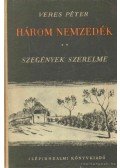 Veres Péter - Három nemzedék I-II.