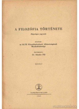 Dr. Sándor Pál (szerk.) - A filozófia története Dr. Sándor Pál (szerk.) - A filozófia története, Budapest 1963 antikvár könyv