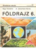Dr. Udvarhelyi Károly,Nagy Vendelné - Földrajz az általános iskola 6. osztálya számára