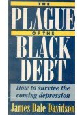 Davidson, James Dale - The Plague of the Black Debt