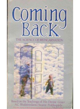 A. C. Bhaktivedanta Swami Prabhupáda - Coming Back: The Science of Reincarnation A. C. Bhaktivedanta Swami Prabhupáda - Coming Back: The Science of Reincarnation, 1984 antikvár könyv
