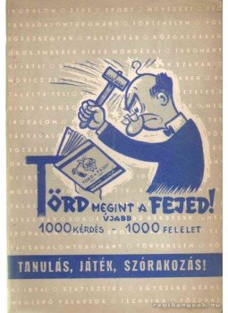Székely János - Törd megint a fejed Székely János - Törd megint a fejed, 1958 antikvár könyv