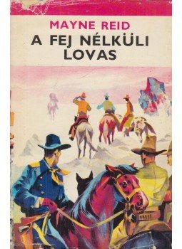 Thomas Mayne Reid - A fej nélküli lovas Thomas Mayne Reid - A fej nélküli lovas, Kolozsvár 1970 antikvár könyv