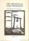 Siklós Endre (szerk.) - Míg meghallja fájó messzeség