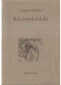 Lengyel Balázs - Két sorsforduló