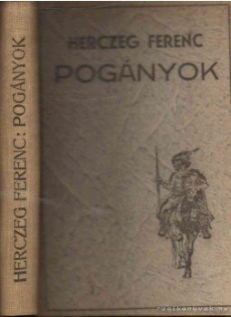 Herczeg Ferenc - Pogányok Herczeg Ferenc - Pogányok, Budapest 1944 antikvár könyv