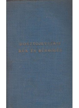 Dosztojevszkij, Fjodor Mihajlovics - Bűn és bűnhődés Dosztojevszkij, Fjodor Mihajlovics - Bűn és bűnhődés, Budapest 0 antikvár könyv