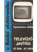 Gyurkovics Attila - Televíziójavítás AT 848, AT 1848