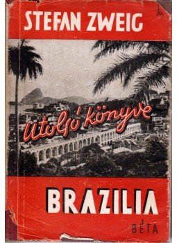 Stefan Zweig - Brazília Stefan Zweig - Brazília, Budapest 0 antikvár könyv