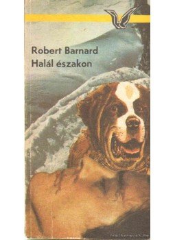 Barnard, Robert - Halál északon Barnard, Robert - Halál északon, Budapest 1985 antikvár könyv