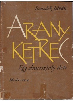 Benedek István - Aranyketrec Benedek István - Aranyketrec, Budapest 1962 antikvár könyv