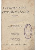 Bettauer Hugó - Asszonyvásár