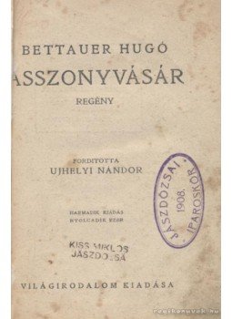 Bettauer Hugó - Asszonyvásár Bettauer Hugó - Asszonyvásár, 0 antikvár könyv