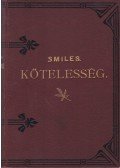 Smiles - Kötelesség jellemrajzokban s példákban