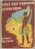 Blixen, Karen - Volt egy farmom Afrikában
