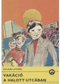 Csukás István - Vakáció a halott utcában