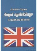 Endrődi Frigyes - Angol nyelvkönyv középhaladóknak