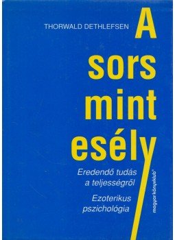 Thorwald Dethlefsen - A sors mint esély Thorwald Dethlefsen - A sors mint esély, Budapest 1995 antikvár könyv