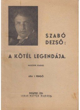 Szabó Dezső - A kötél legendája Szabó Dezső - A kötél legendája, Budapest 1934 antikvár könyv