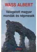 Wass Albert - Válogatott magyar mondák és népmesék