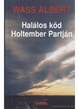 Wass Albert - Halálos köd / Holtember Partján Wass Albert - Halálos köd / Holtember Partján, Pomáz 2002 antikvár könyv