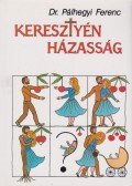 Pálhegyi Ferenc - Keresztyén házasság