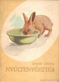 Anghi Csaba - Nyúltenyésztés