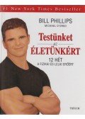 Phillips, Bill - Testünket az életünkért