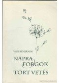 Ván Benjámin - Napra forgok - Tört vetés