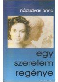 Nádudvari Anna - Egy szerelem regénye