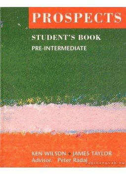 Taylor, James, Wilson, Ken - Prospects Student's Book Taylor, James, Wilson, Ken - Prospects Student's Book, 1999 antikvár könyv