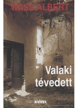 Wass Albert - Valaki tévedett I. Wass Albert - Valaki tévedett I., Pomáz 2003 antikvár könyv