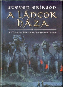 Steven Erikson - A Láncok háza Steven Erikson - A Láncok háza, Pécs 2006 antikvár könyv
