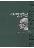 Arisztophanész - Arisztophanész vígjátékai