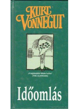 Kurt Vonnegut - Időomlás Kurt Vonnegut - Időomlás, Budapest 2003 antikvár könyv