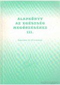 Csonka Mária - Alapkönyv az egészség megőrzéséhez III.