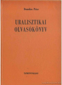 Domokos Péter - Uralisztikai olvasókönyv Domokos Péter - Uralisztikai olvasókönyv, Budapest 1977 antikvár könyv