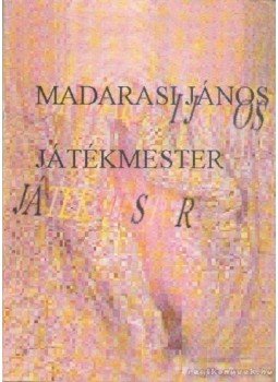 Madarasi János - Játékmester Madarasi János - Játékmester, 1996 antikvár könyv