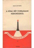 Mao Ce-Tung - A kínai nép forradalmi háborújáról