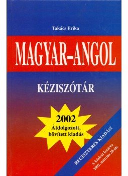 Takács Erika - Magyar-angol kéziszótár (Regiszteres kiadás) Takács Erika - Magyar-angol kéziszótár (Regiszteres kiadás), Budapest 2002 antikvár könyv