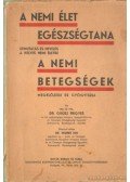 Grúsz Frigyes dr. - A nemi élet egészségtana - A nemi betegségek
